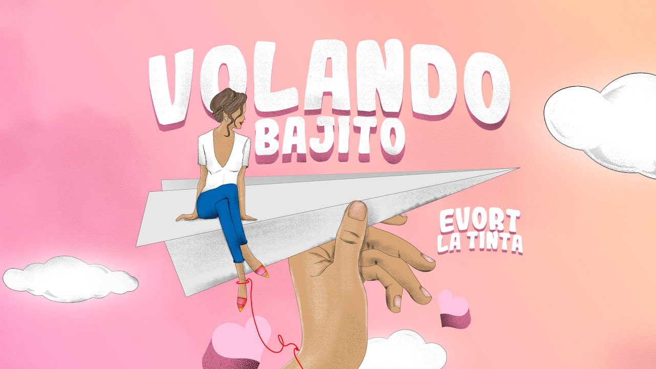 VOLANDO BAJITO - EVORT LA TINTA