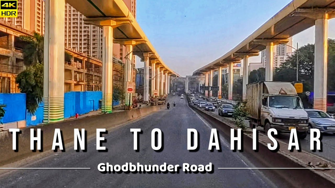 Thane to Dahisar Drive |  via Ghodbhunder Road | Traffic & Scenic Views | 4K HDR