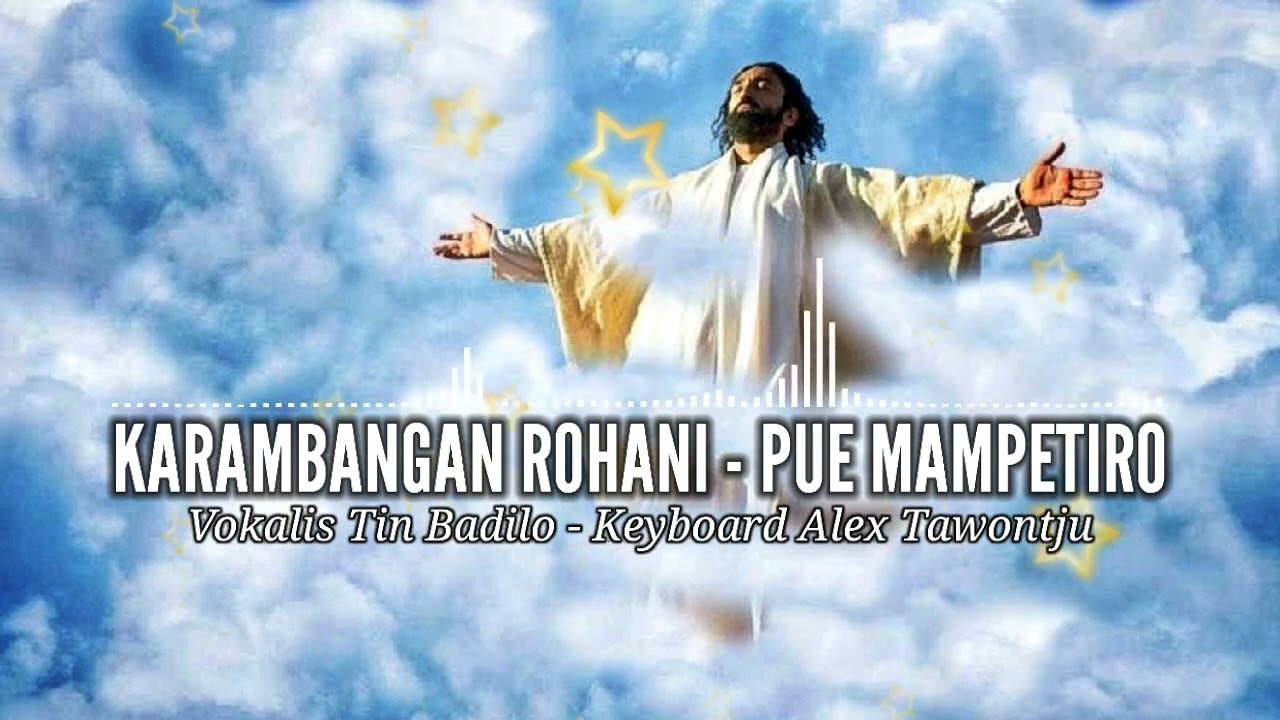 KARAMBANGAN ROHANI - PUE MAMPETIRO / Vokalis Tin Badilo & Keyboard Alex Tawontju