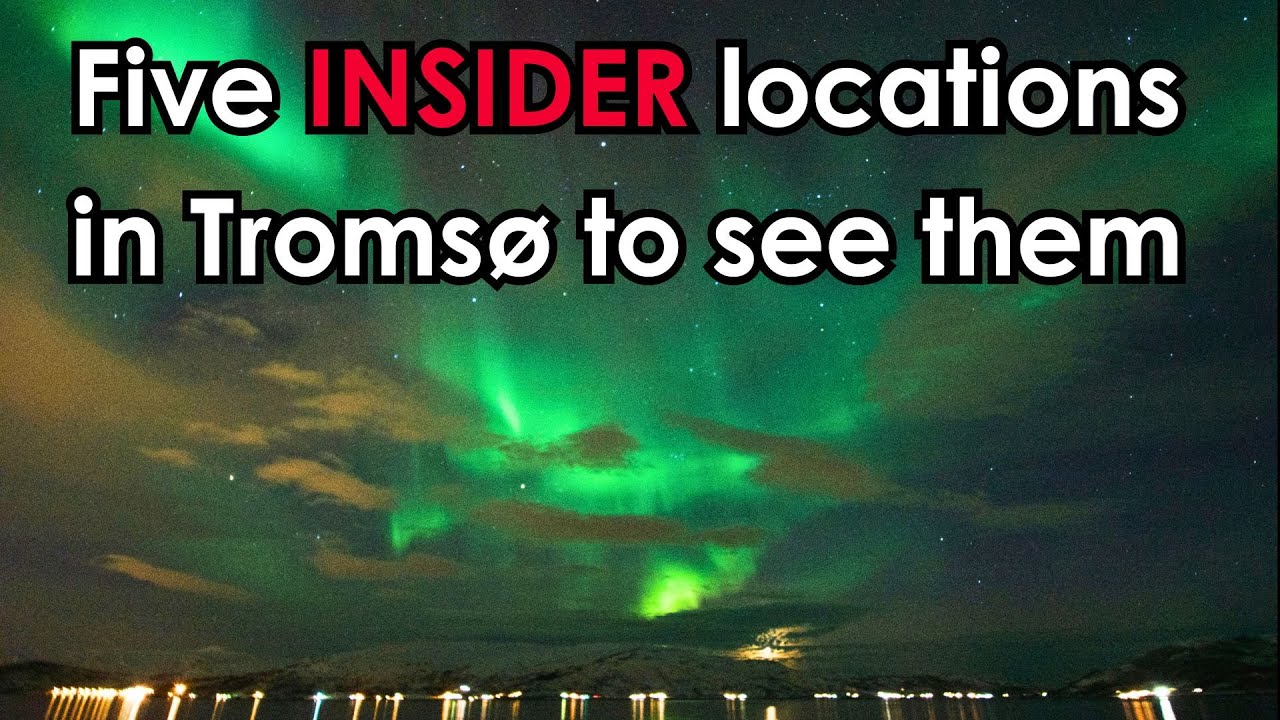 Discover The Top 5 Northern Light Hotspots Near Troms&oslash;