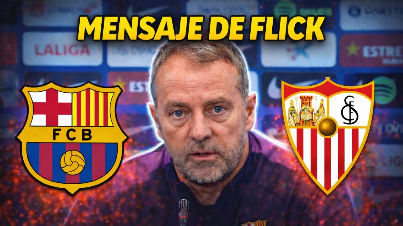 Flick manda un aviso antes del Barça vs Sevilla
