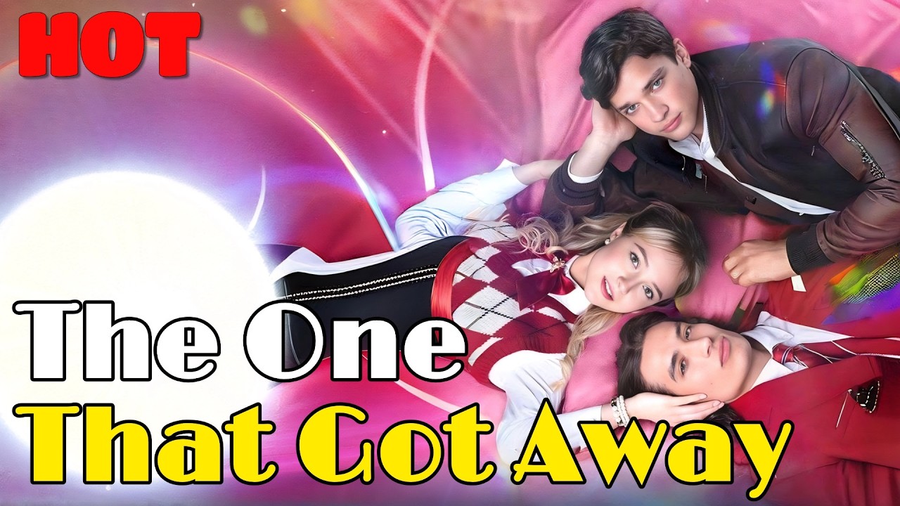 🆕🌸The One That Got Away #drama #romantic #englishdrama #dubbed