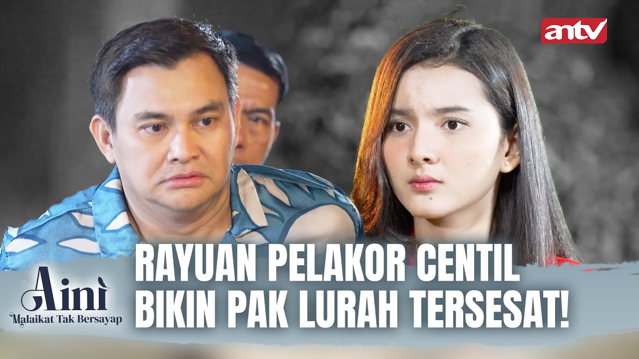 Rayuan Pelakor Cantik Pepet Pak Lurah! | Aini Malaikat Tak Bersayap Eps 143 FULL