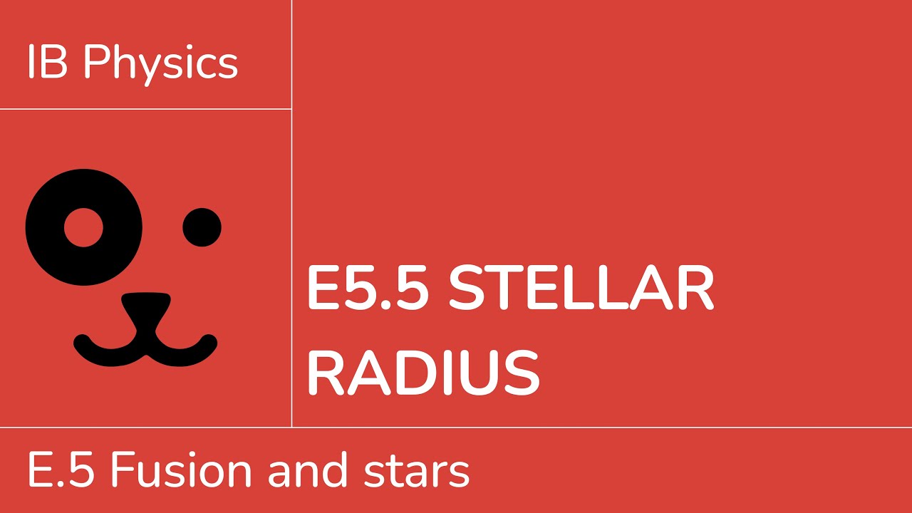 E5.5 Stellar radius [IB Physics SL/HL]