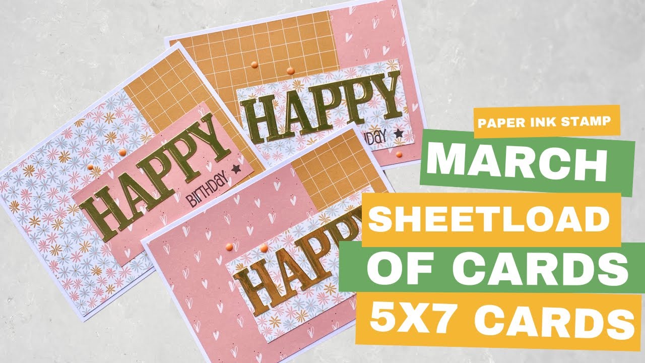 March Sheet Load Of Cards // Converting to 5x7 Cards // Paper Ink Stamp