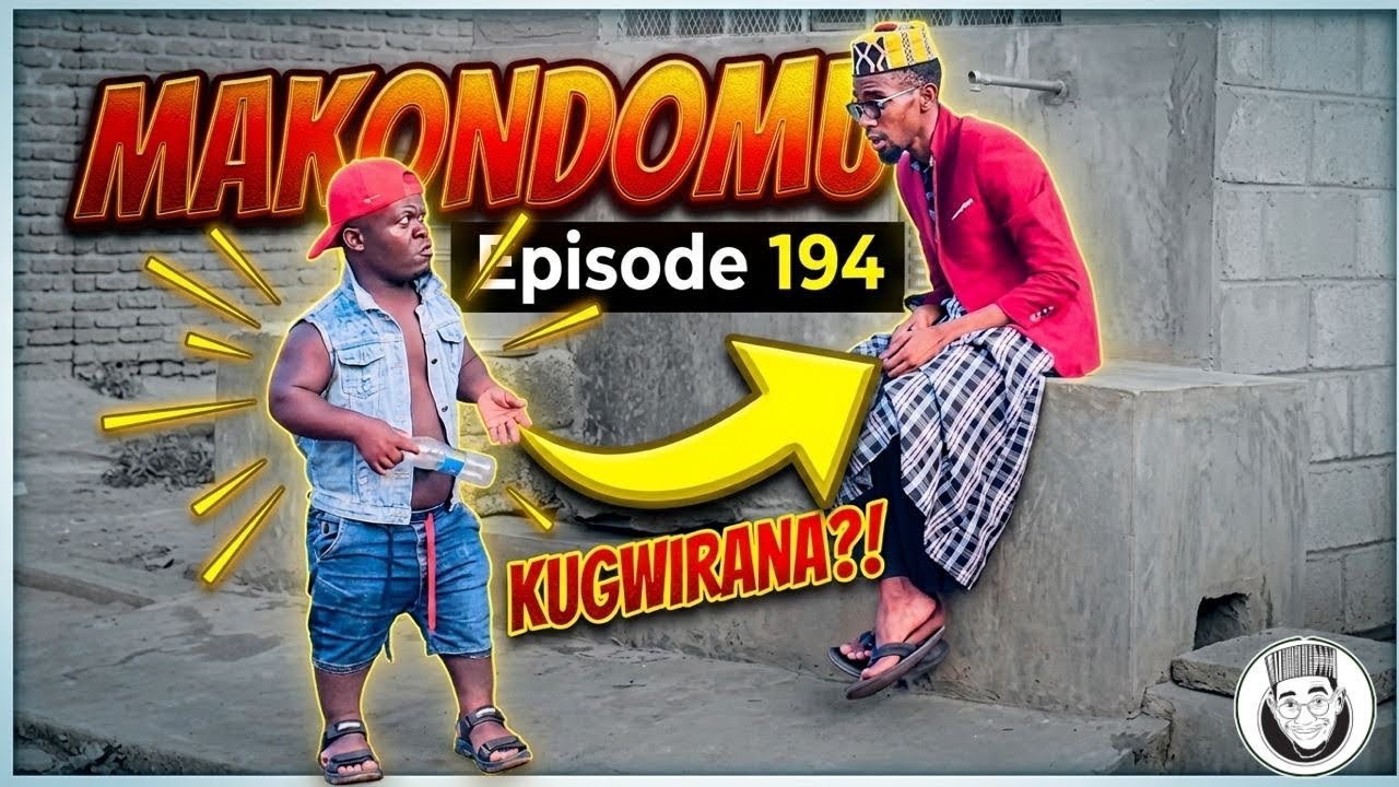 MAKONDOMU - Episode 194