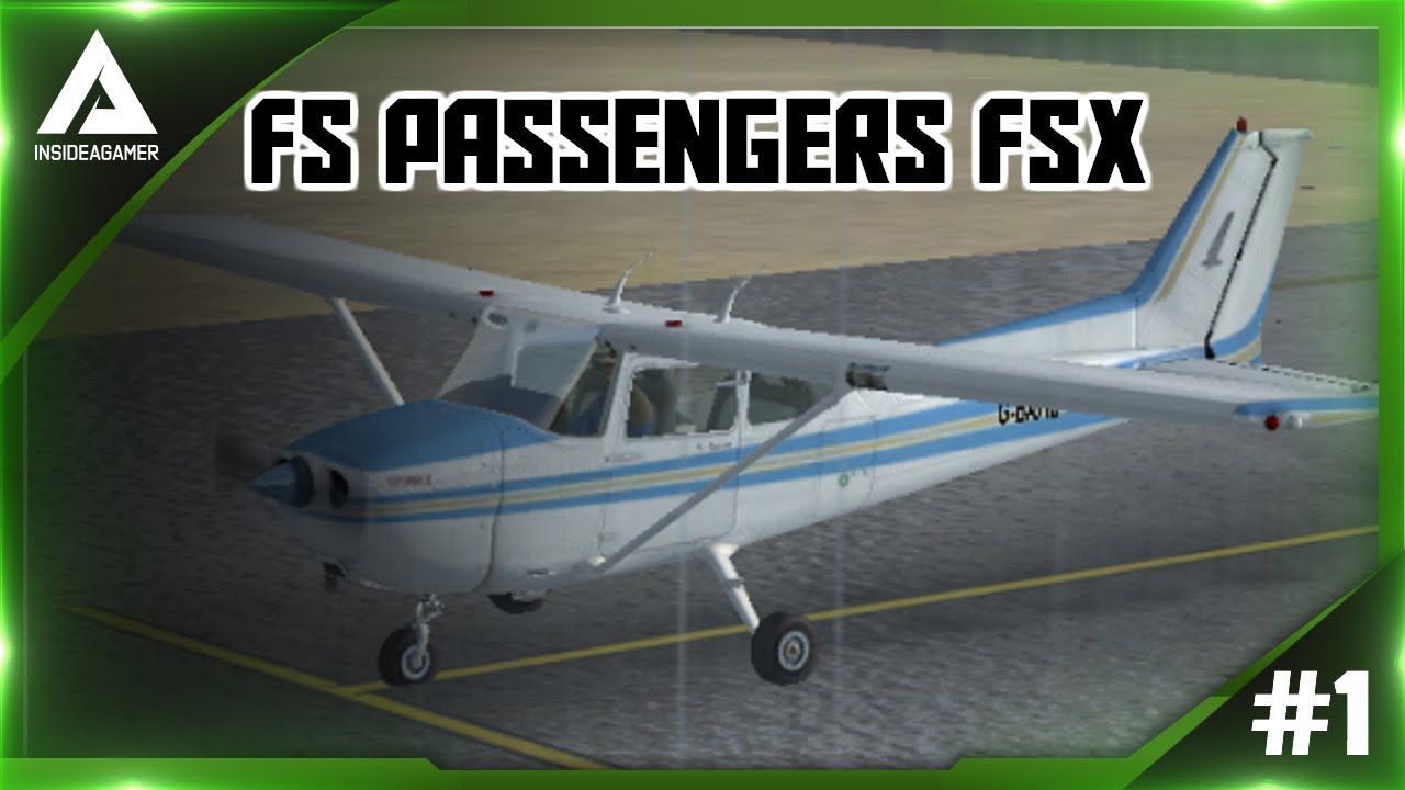 FS Passengers - FSX - New Airliner Company - C172SP - Lets Play Episode #1