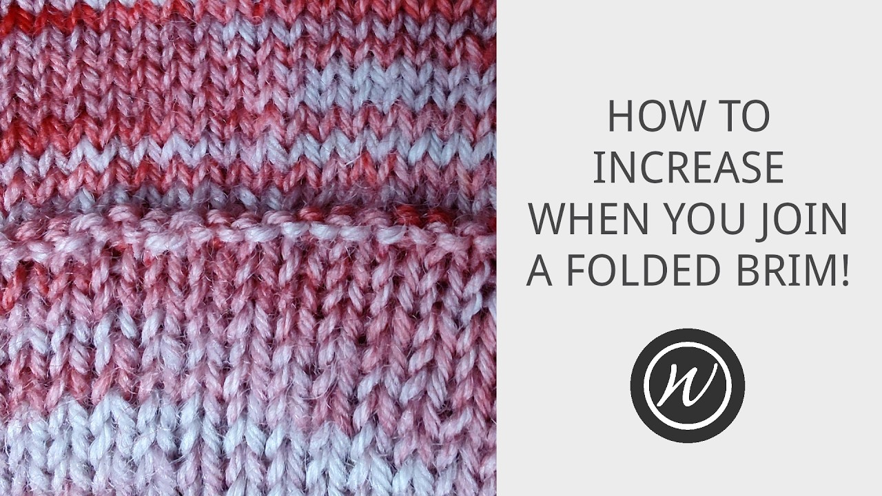 Increasing Stitches as You Join a Folded Brim