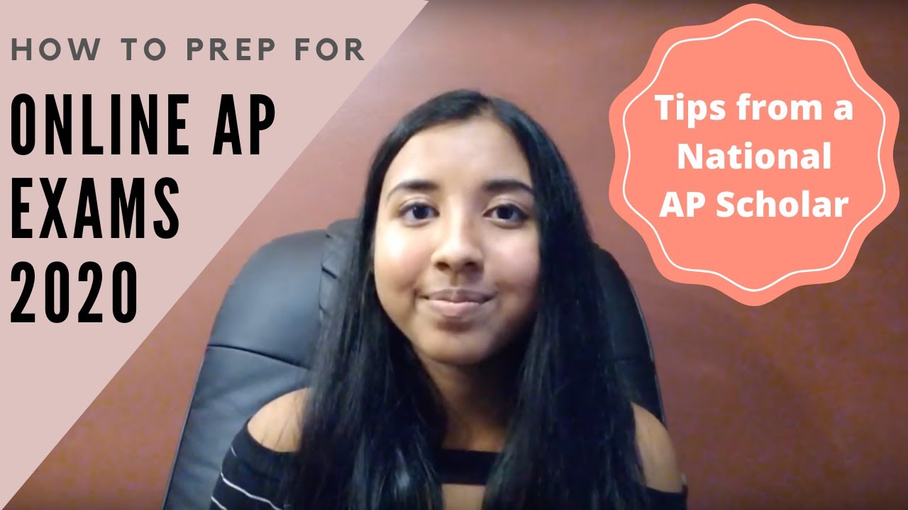 How to Prepare for Online AP Exams 2020 & 2021: Tips from a National AP Scholar
