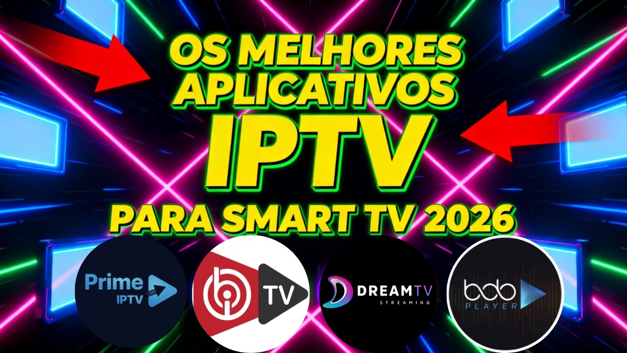 Melhores Apps IPTV 2026 para Smart TV Samsung e LG 🚀 SEM TRAVAR + Qualidade 4K REAL