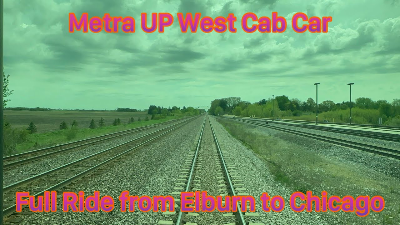 Metra UP West Cab Car Full Ride from Elburn to Chicago