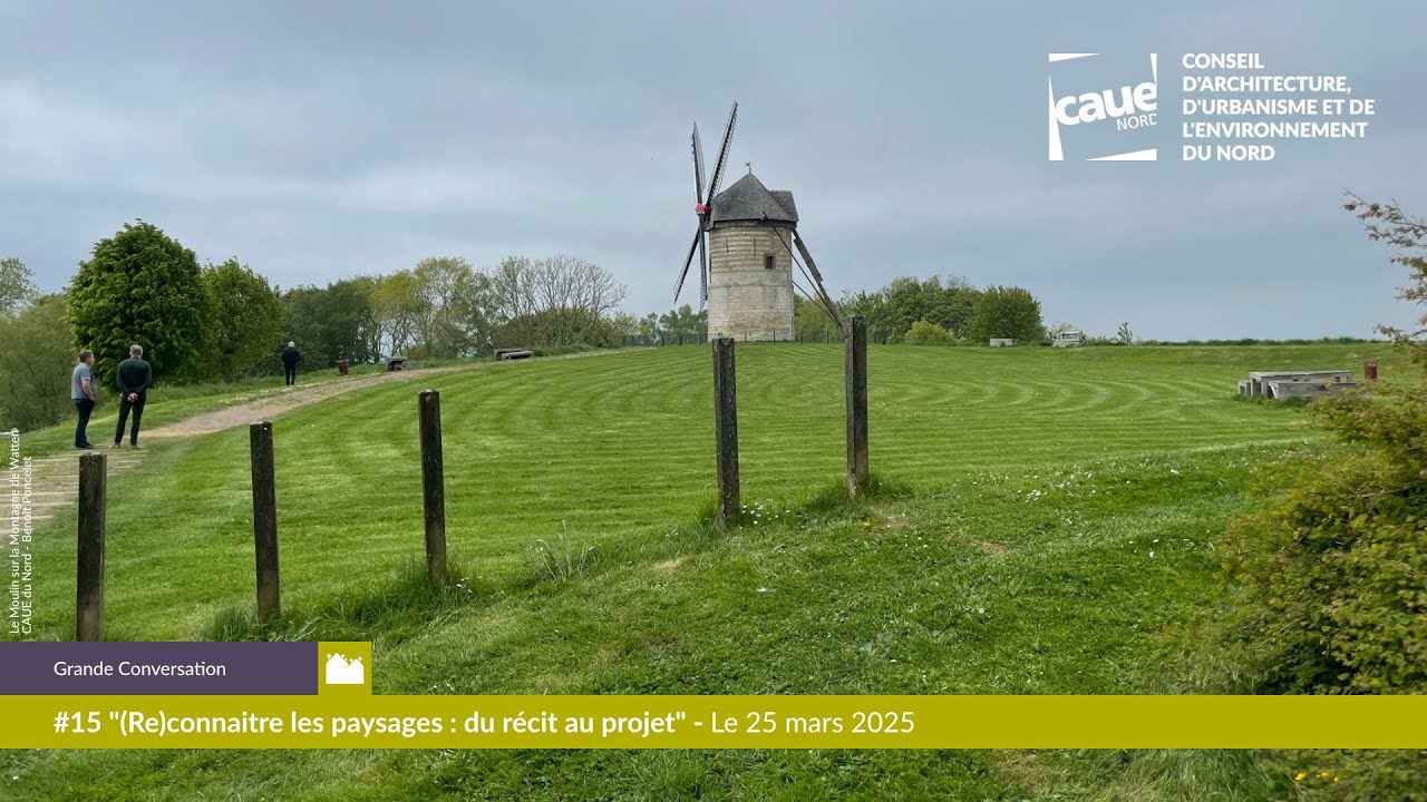 (Re)connaitre les paysages : du récit au projet - Grande Conversation #15