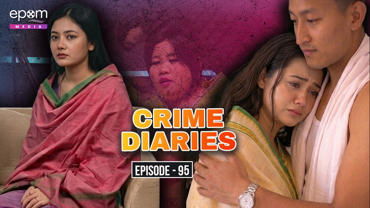 CRIME DIARIES - Episode 95 | Manipur Crime Stories | Epom Media