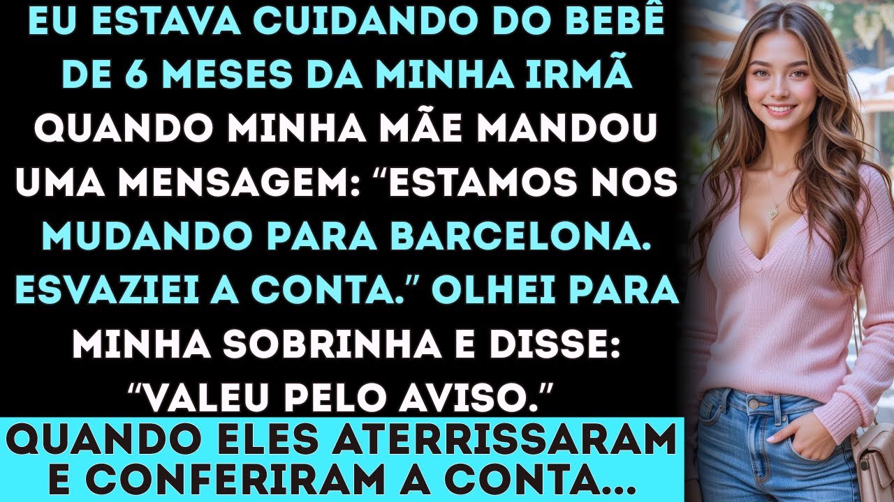 Meus pais se mudaram para Barcelona e me deixaram com o bebê de 6 meses da minha irmã —e depois volt