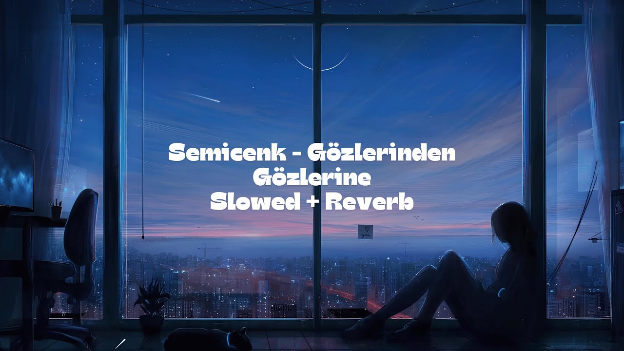 Semicenk - Gözlerinden Gözlerine | Slowed + Reverb |