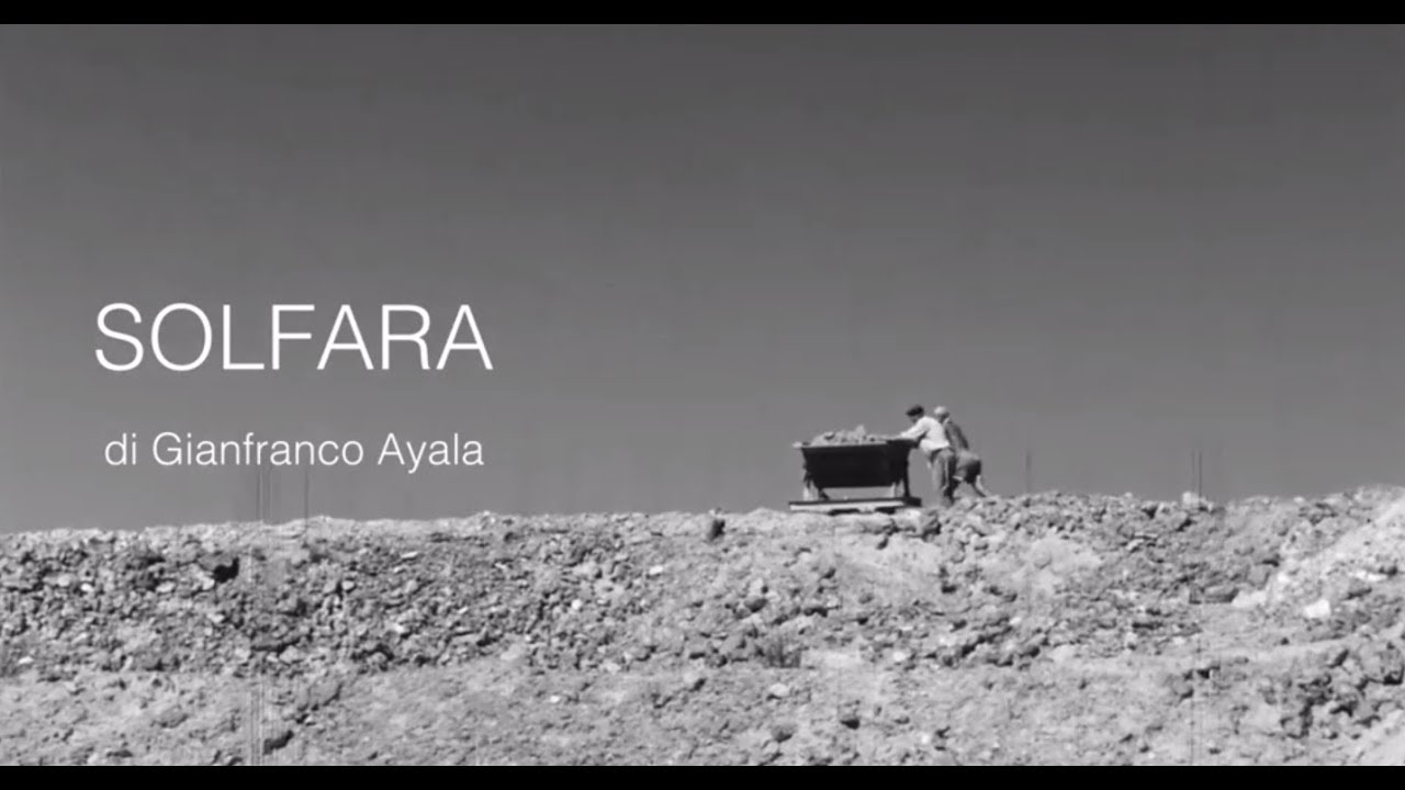Il doc &ldquo;Solfara&rdquo; e la mostra &ldquo;Connessioni&rdquo;  di Gianfranco Ayala