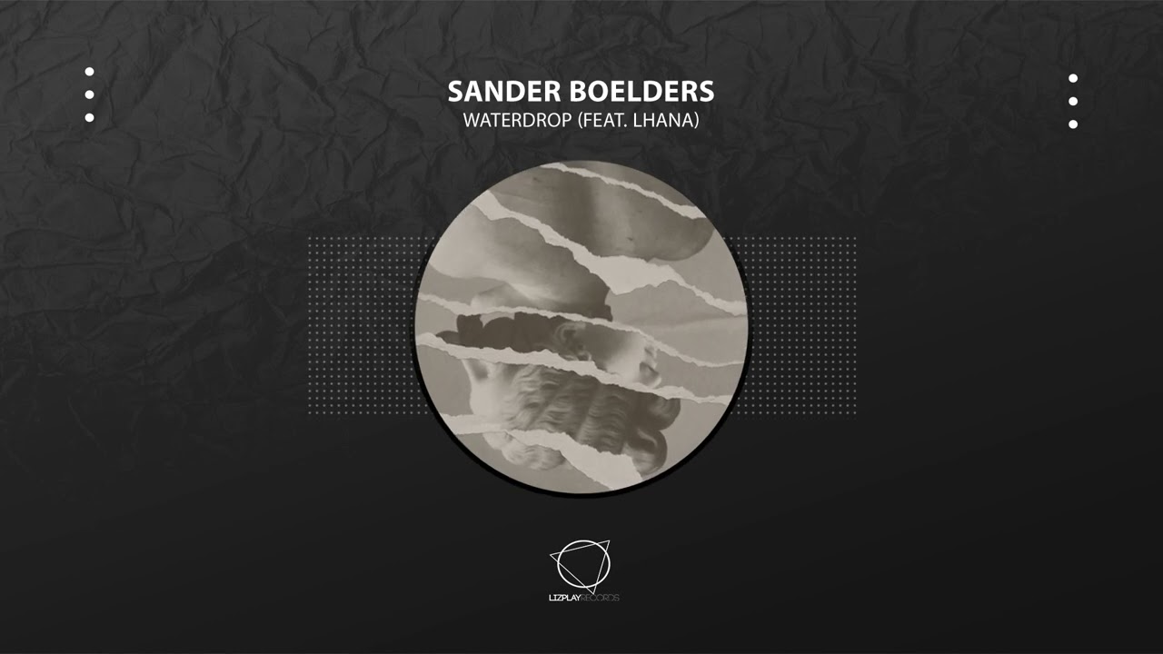 Lizplay Records presents Sander Boelders - Waterdrop (feat. Lhana)