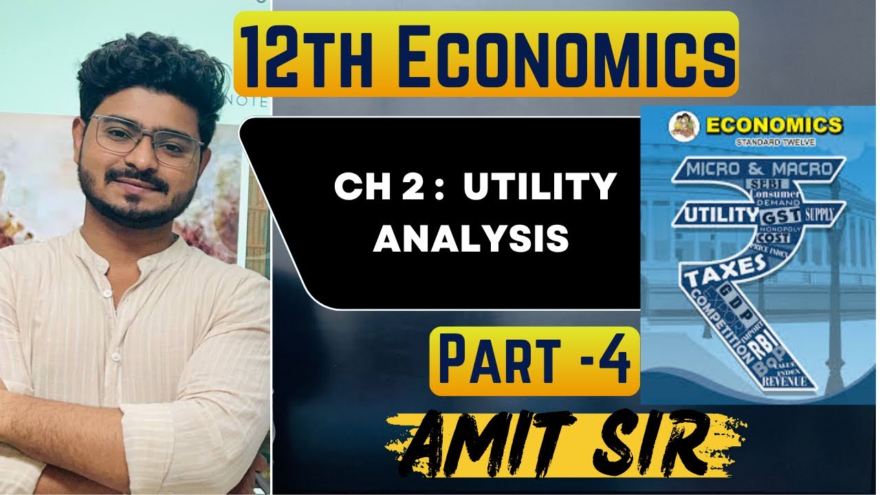 CH 2 : UTILITY ANALYSIS | Part - 4 | Economics | Class 12 | Amit Sir