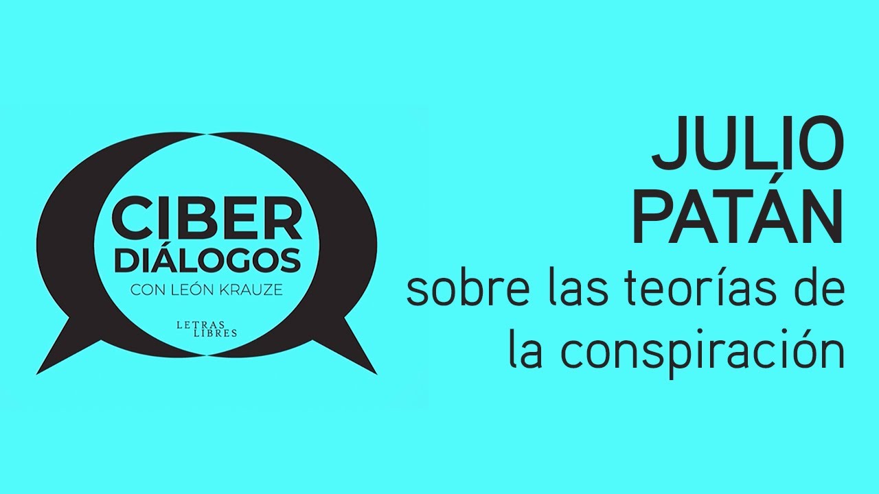 Julio Pat&aacute;n sobre las teor&iacute;as de la conspiraci&oacute;n