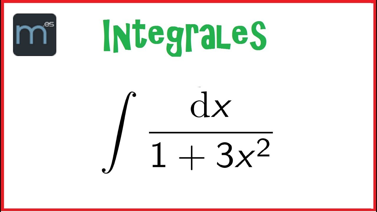 Integrales de tipo arcotangente, integral racional