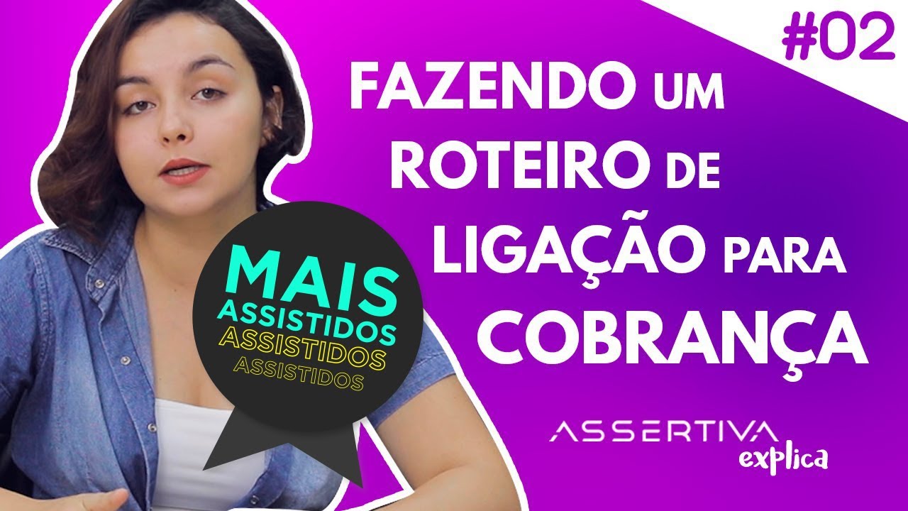 Fazendo um Script de Cobrança: #AssertivaExplica