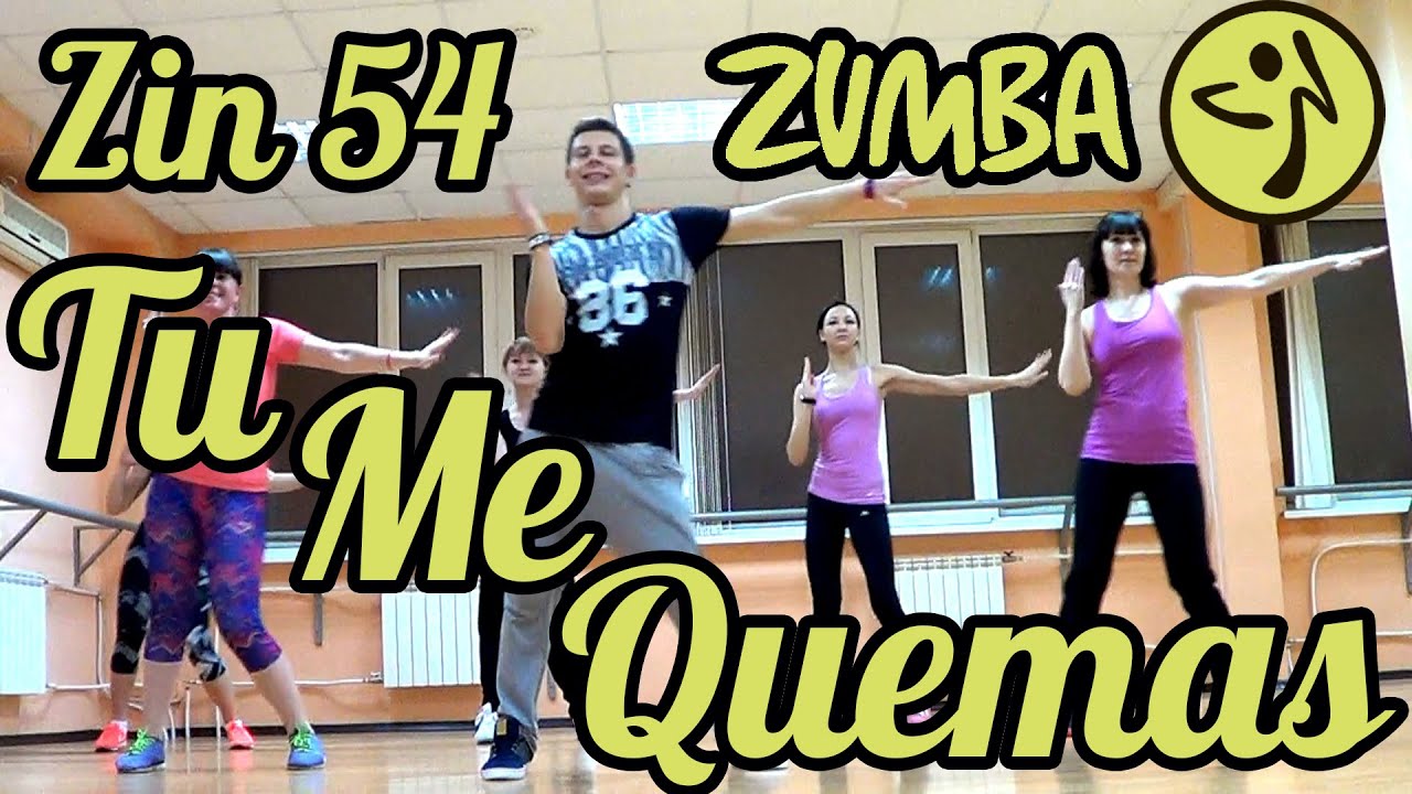 Zumba Fitness - Tu Me Quemas