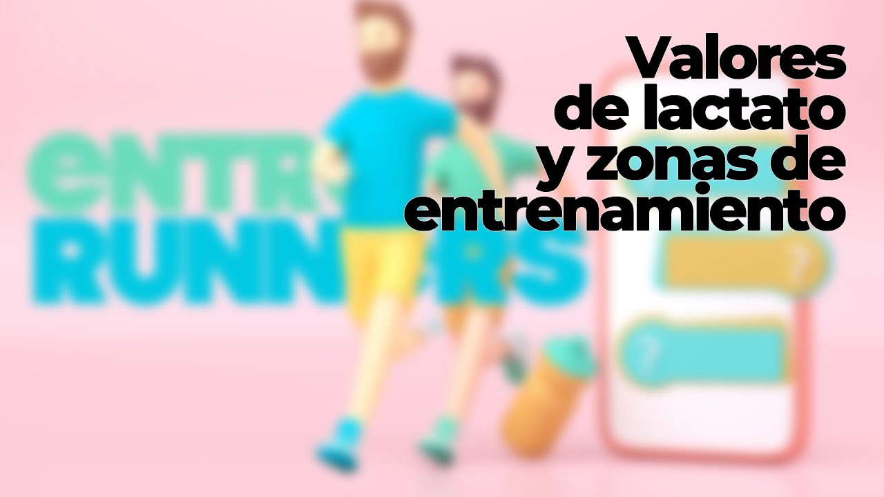 VALORES de LACTATO recomendables para cada entrenamiento y equivalente en ZONAS