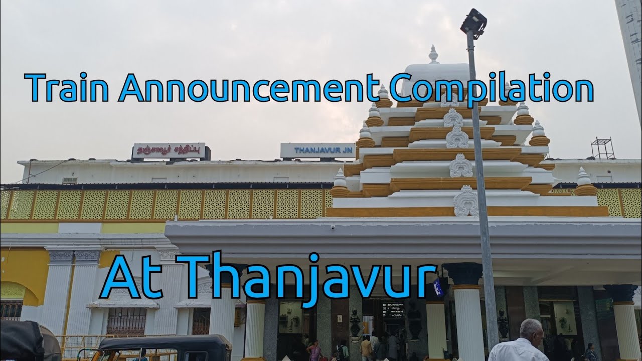 #TrainAnnoucement | Compilation of train Announcement at Thanjavur 