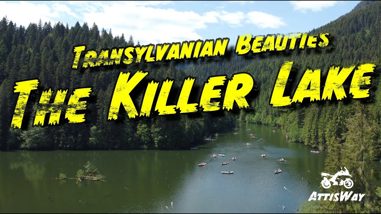 Killer Lake And The Bicaz Gorge
