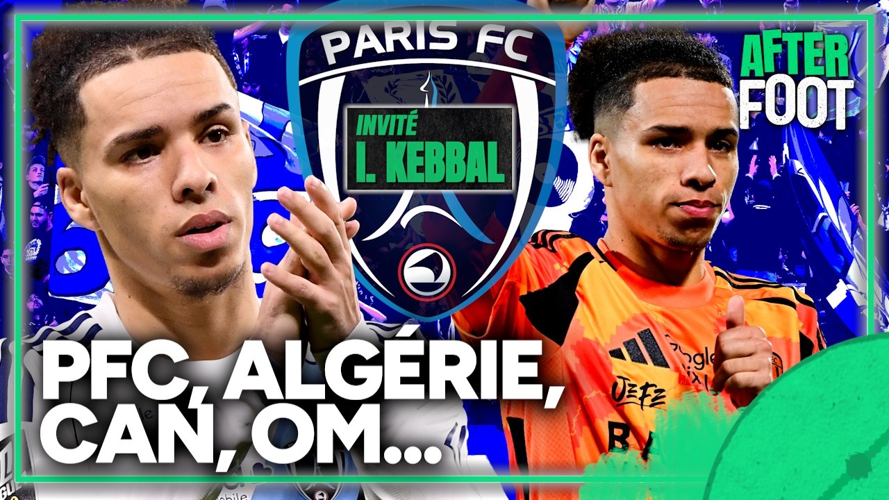 Paris FC, Algérie, CAN, Olympique de Marseille… Ilan Kebbal est l’invité de Génération After !