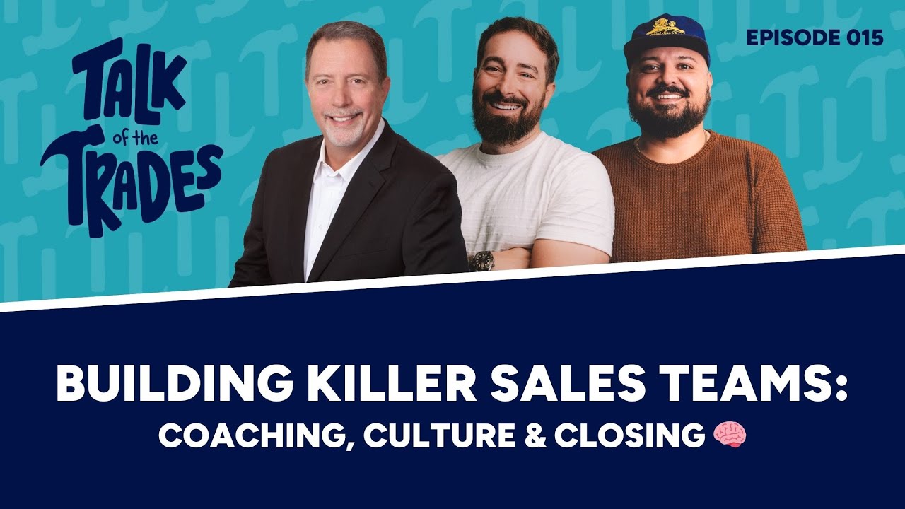 Building Killer Sales Teams: Coaching, Culture & Closing 🧠 Talk Of The Trades | Ep. 015