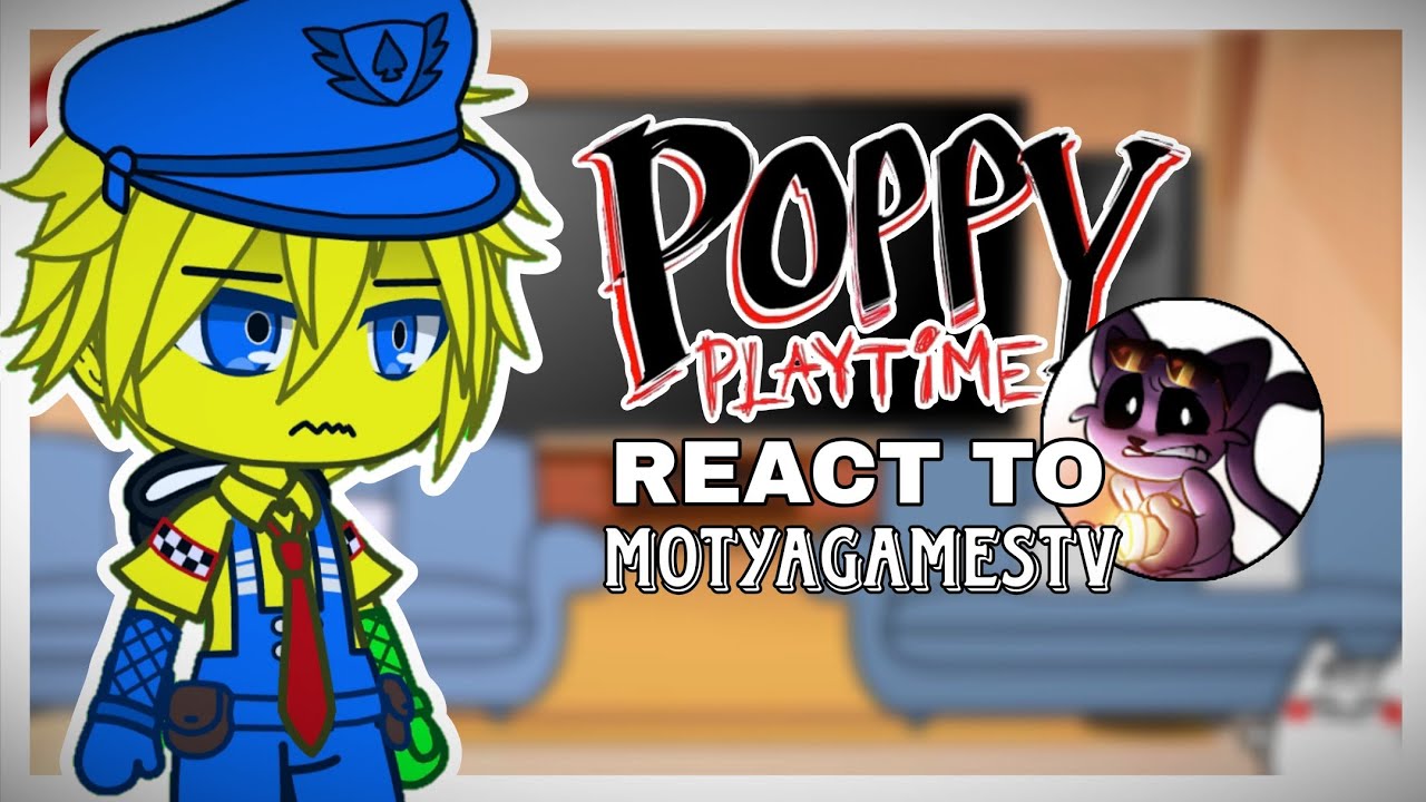 × Poppy Playtime React to MotyaGamesTV x ItzMe_ x