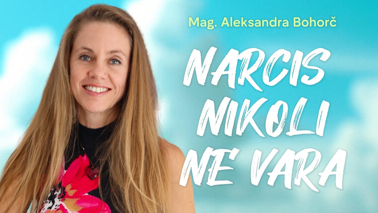 NARCIS NIKOLI NE VARA - Mag. Aleksandra Bohorč