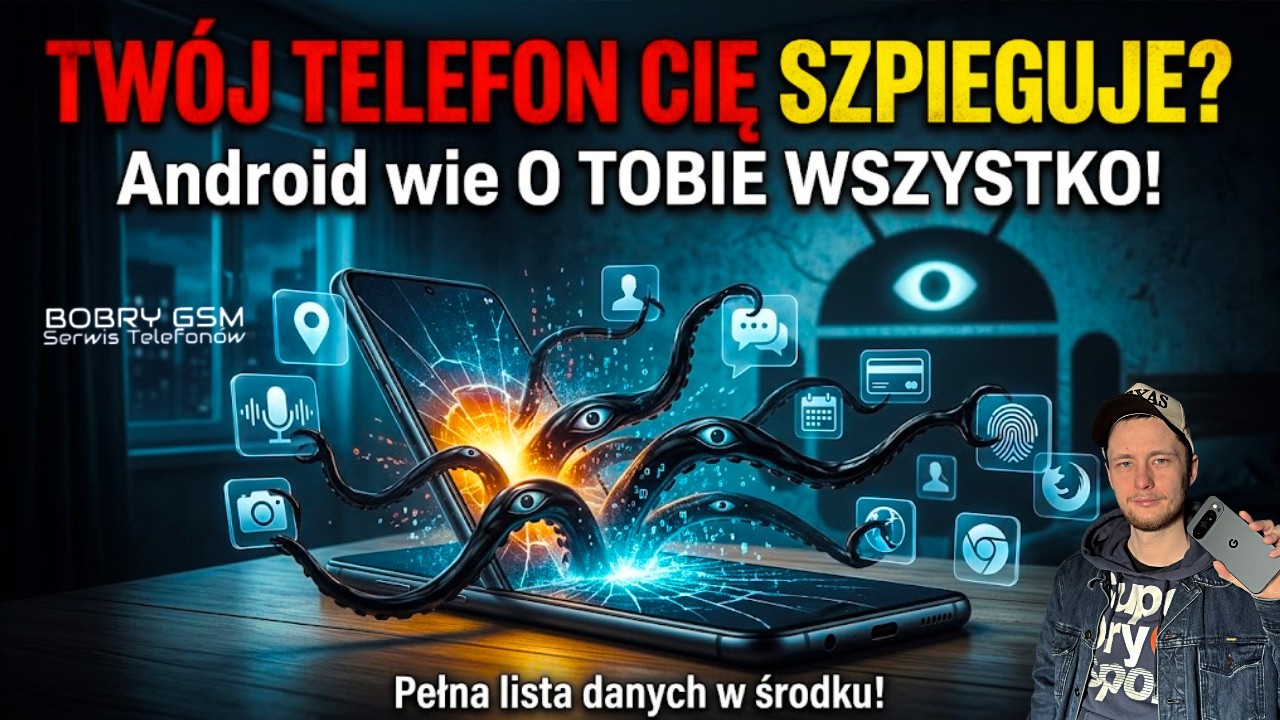 Ile DANYCH zbiera Tw&oacute;j Android?! Mity vs Prawda + jak się chronić