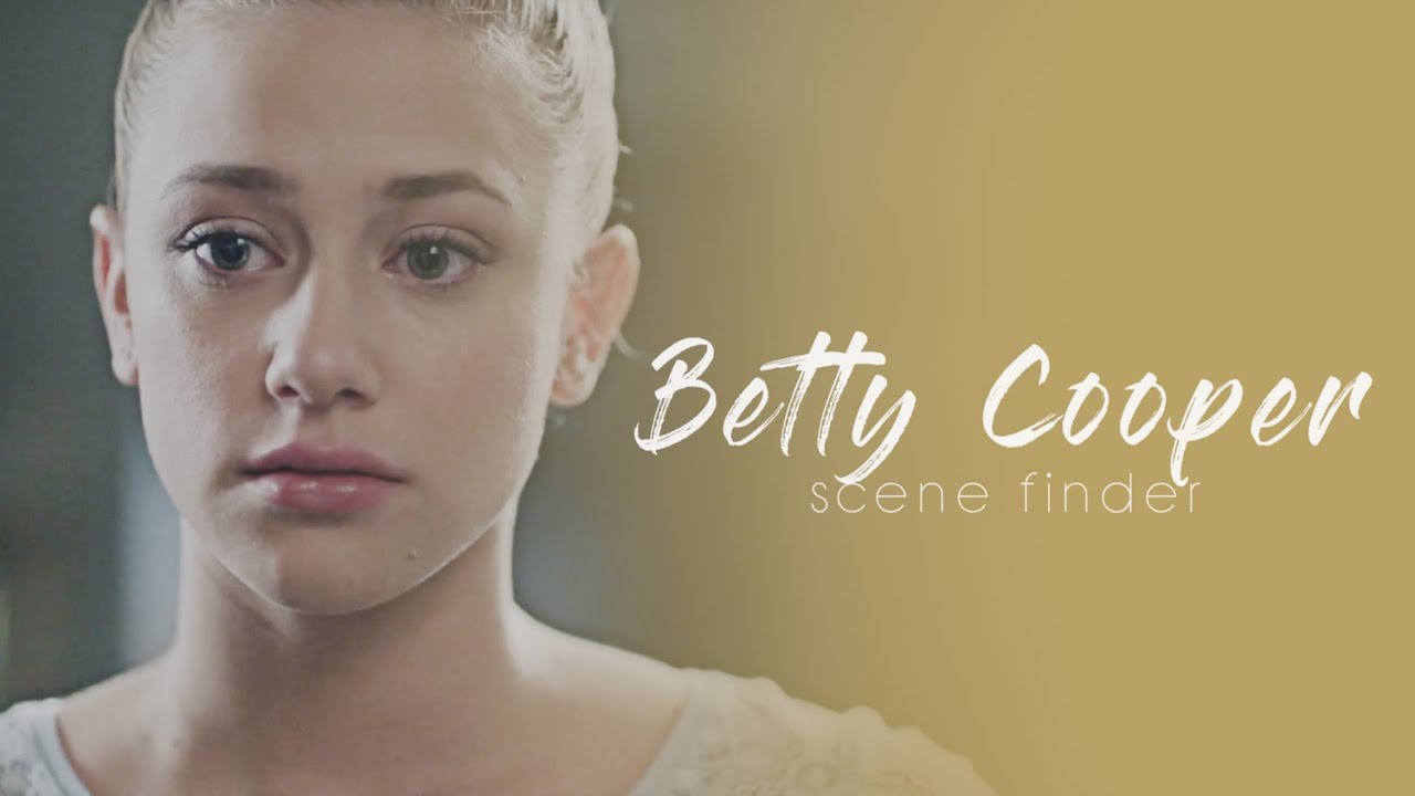 • Betty Cooper | scene finder [S1A]
