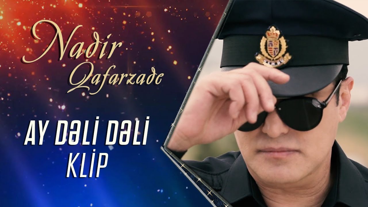 Nadir Qafarzadə &mdash; Ay Dəli, Dəli (Rəsmi Musiqi Videosu)