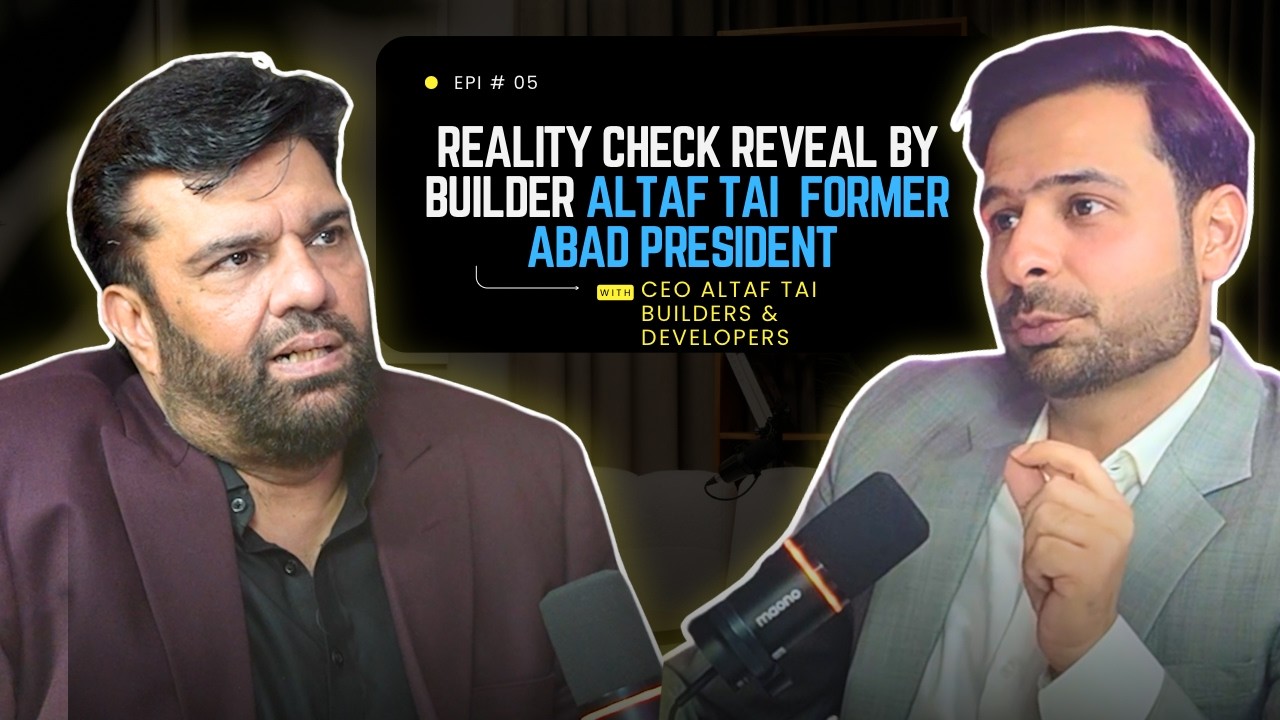 Pakistan Real Estate | Hard Truths CEO Altaf Tai Builder No Filter Conversation with Owais Arif