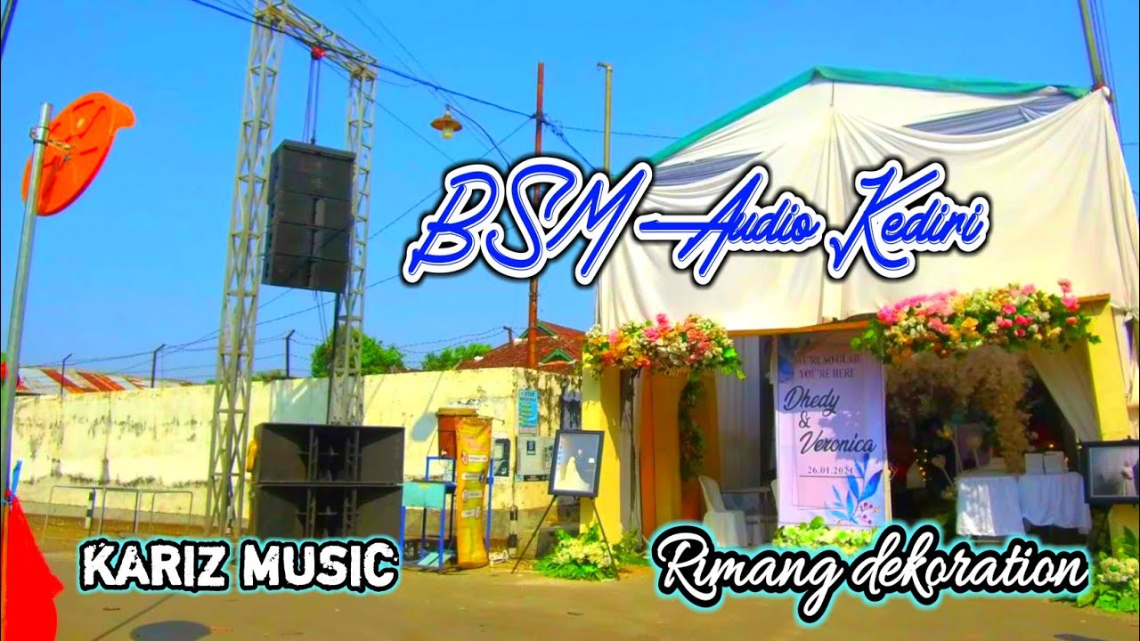 RIMANG DEKORATION ~ KARIZ MUSIC ~ BSM AUDIO KEDIRI