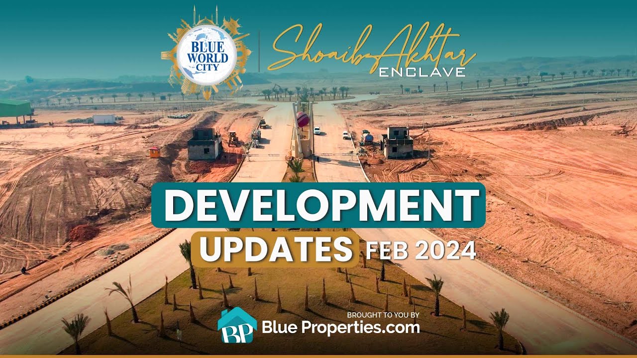 Shoaib Akhtar Enclave  | Blue World City | Development Updates Feb 2024 | BlueProperties.com