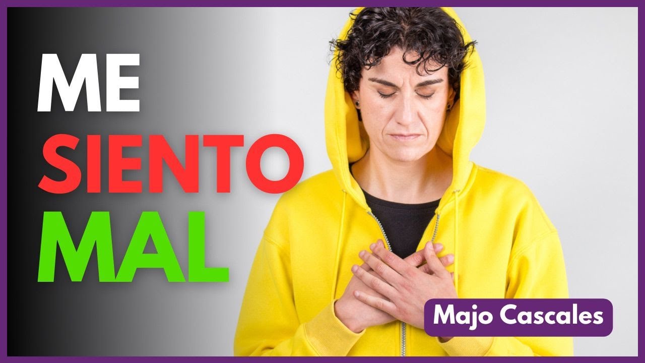 Me siento mal y quiero cambiarlo | Majo Cascales