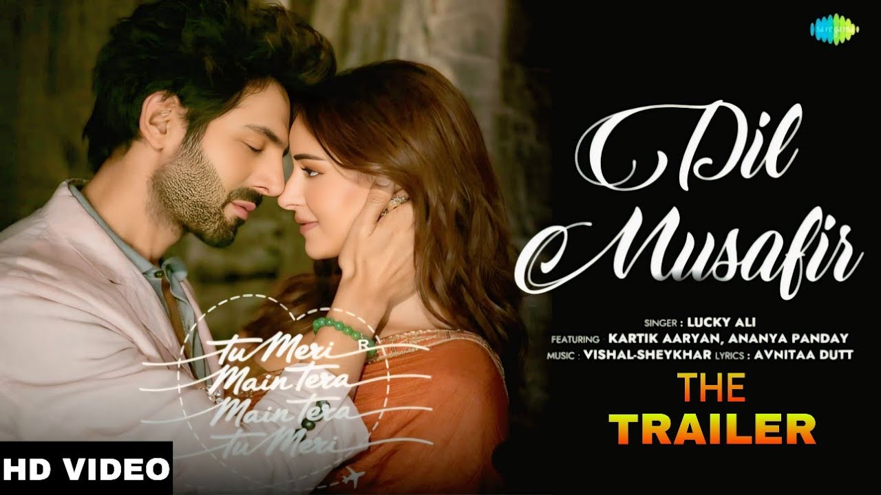 Dil Musafir Song | TMMTMTTM | Kartik Aaryan | Annya Panday | The Trailer | Official Music Video 