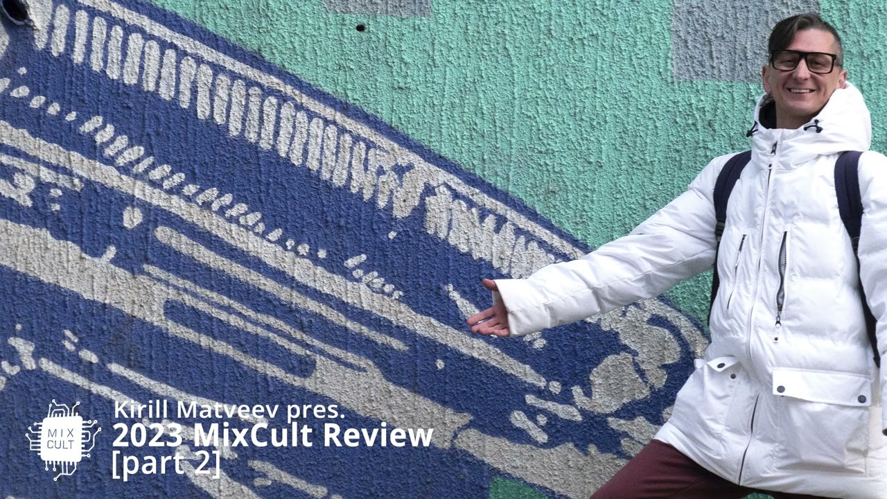 Kirill Matveev pres.  The 2023 MixCult Review [part 2]