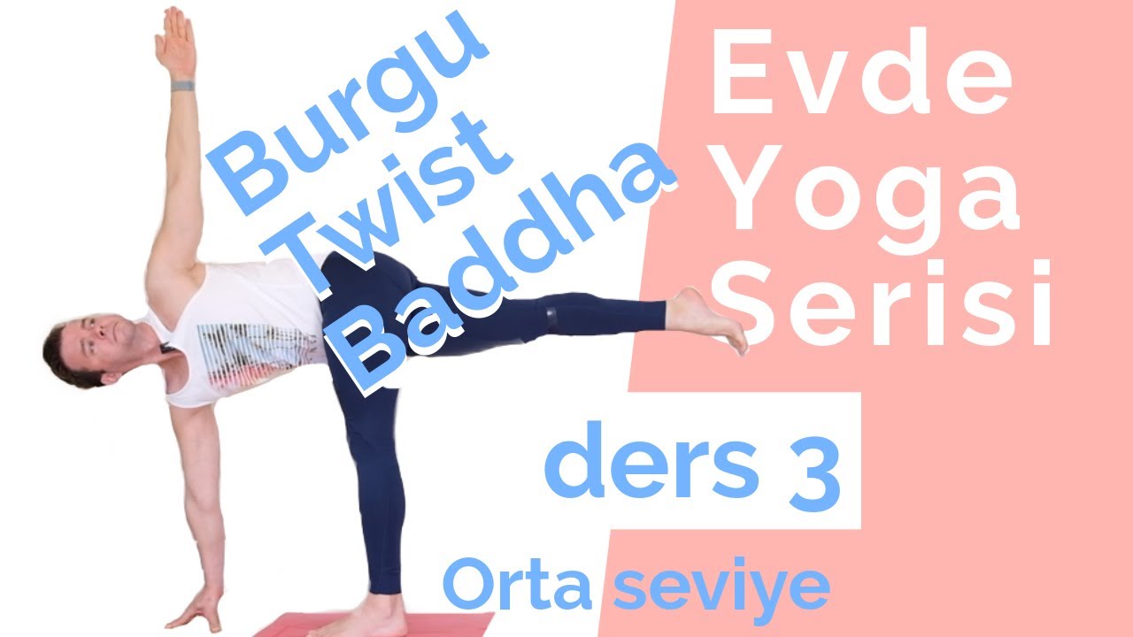 Evde Yoga Ders 3 - Eril ve Dişilin Dengesi için Yoga Dersi /  Twist Burgu Baddha - Orta Seviye