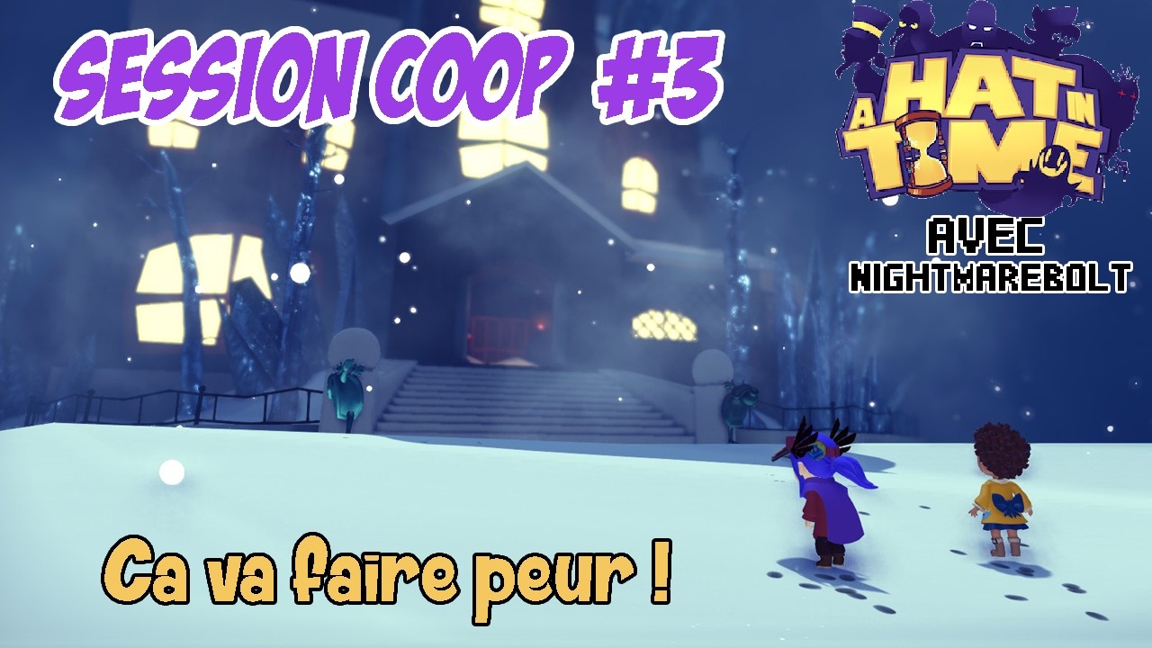 A Hat In Time COOP #3 - Ca va faire peur !