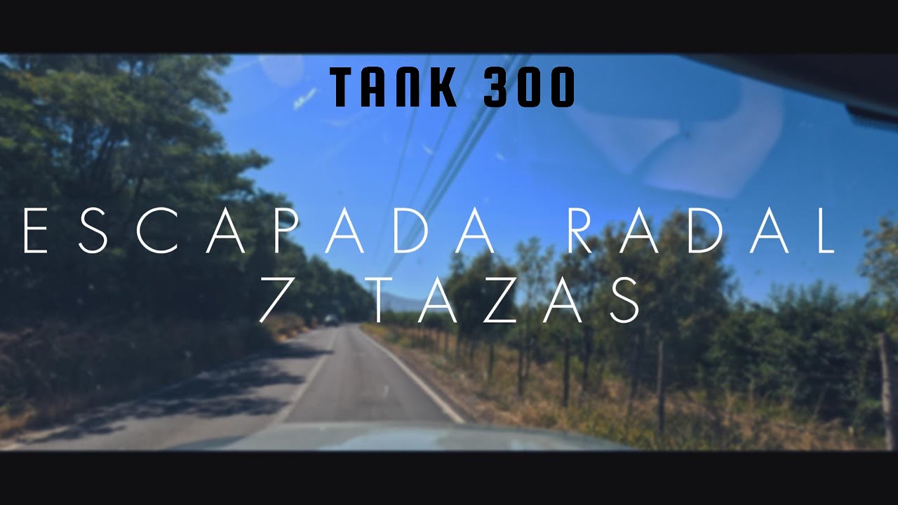 TANK 300 || Escapada Parque Radal 7 Tazas