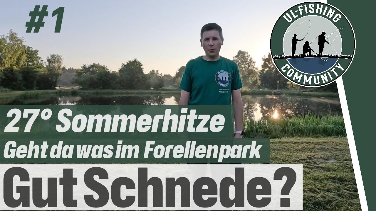 27 Grad im Sommer - Geht da was im Forellenpark Gut Schnede? | Teil 1