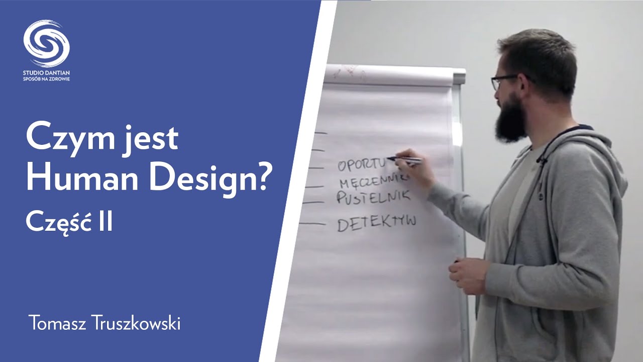 Czym jest Human Design? Prelekcja Tomasza Truszkowskiego w Studio Dantian | Część II