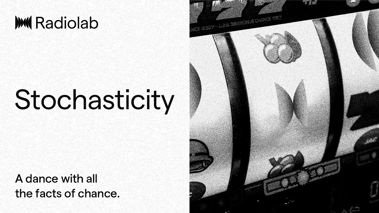 Stochasticity | Radiolab Podcast