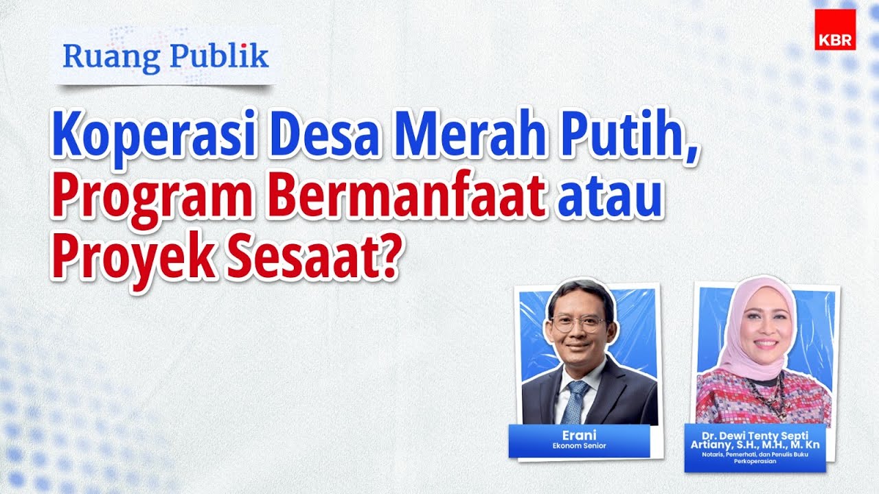 Ruang Publik KBR - Koperasi Desa Merah Putih, Program Bermanfaat atau Proyek Sesaat?