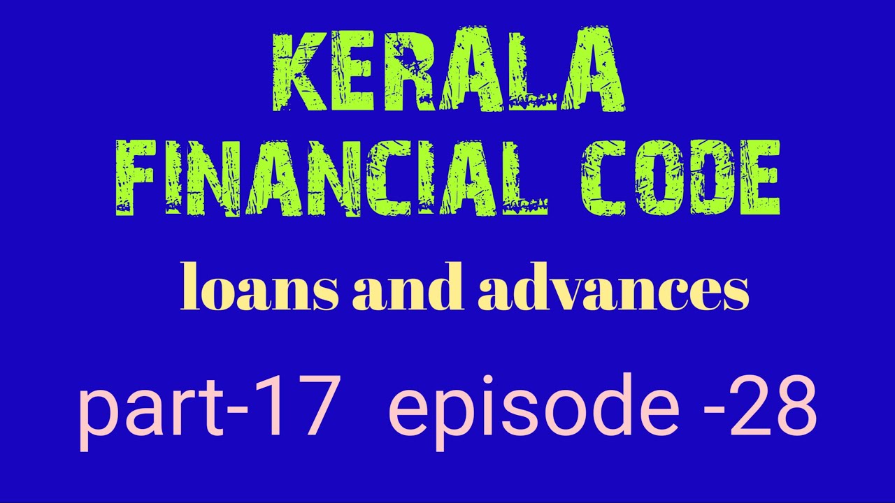 Kerala Financial Code Vol. 1, Part17(Episode28)